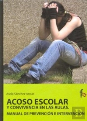 Acoso Escolar Y Convivencia En Las Aulas. Manual De Prevención E Intervención