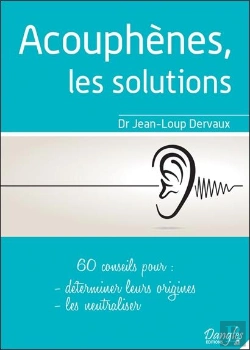 Bertrand.pt - Acouphenes, Les Solutions - 60 Conseils Pour Determiner Leurs Origines, Les Neutraliser