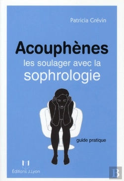 Bertrand.pt - Acouphènes ; Les Soulager Avec La Sophrologie ; Guide Pratique