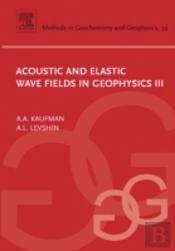 Acoustic And Elastic Wave Fields In Geophysics, Iii