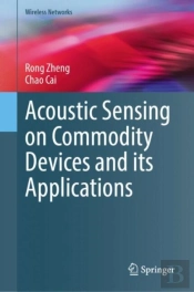Acoustic Sensing On Commodity Devices And Its Applications