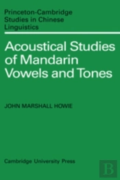 Acoustical Studies Of Mandarin Vowels And Tones