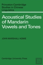 Acoustical Studies Of Mandarin Vowels And Tones