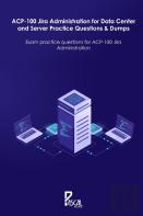 Acp-100 Jira Administration For Data Center And Server Practice Questions & Dumps