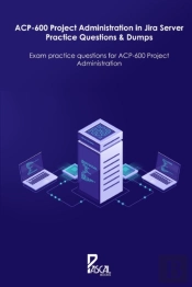 Acp-600 Project Administration In Jira Server Practice Questions & Dumps