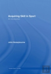 Acquiring Skill In Sport: An Introduction