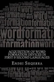 Acquisition Of Word Formation Devices In First & Second Languages