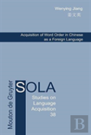 Acquisition Of Word Order In Chinese As A Foreign Language