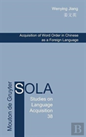 Acquisition Of Word Order In Chinese As A Foreign Language