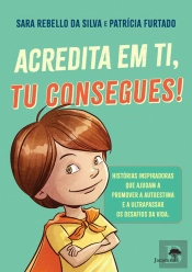 Acredita em Ti, Tu Consegues!