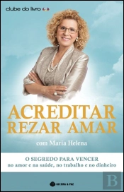 Acreditar, Rezar, Amar