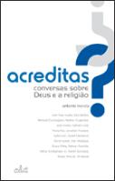 Acreditas? Conversas sobre Deus e a Religião