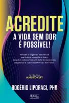 Acredite - A Vida Sem Dor é Possível!