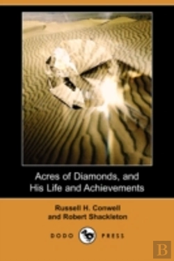 Bertrand.pt - Acres Of Diamonds, And His Life And Achievements (Dodo Press)