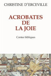 Acrobates De La Joie ; Contes Bibliques
