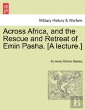 Across Africa, And The Rescue And Retrea