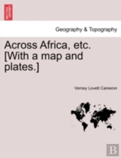 Bertrand.pt - Across Africa, Etc. (With A Map And Plates.)
