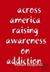 Across America Raising Awareness On Addiction