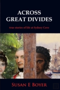 Bertrand.pt - Across Great Divides - True Stories Of Life At Sydney Cove