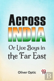 Across India Or Live Boys In The Far East