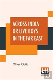 Across India Or Live Boys In The Far East