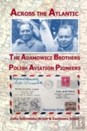 Across The Atlantic: The Adamowicz Brothers, Polish Aviation Pioneers