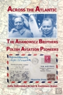 Bertrand.pt - Across The Atlantic: The Adamowicz Brothers, Polish Aviation Pioneers
