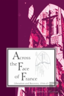 Across The Face Of France  Liberation And Recovery, 1944-63