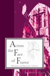 Across The Face Of France  Liberation And Recovery, 1944-63
