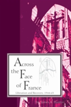 Bertrand.pt - Across The Face Of France  Liberation And Recovery, 1944-63