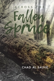 Across The Fallen Spruce