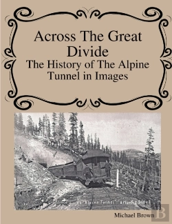 Bertrand.pt - Across The Great Divide The History Of Alpine Tunnel In Images