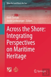 Across The Shore: Integrating Perspectives On Maritime Heritage