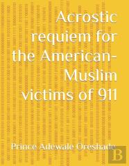 Acrostic Requiem For The American-Muslim Victims Of 911