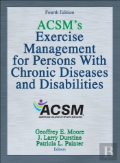Acsm'S Exercise Management For Persons With Chronic Diseases And Disabilities