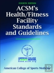 Acsm'S Health/Fitness Facility Standards And Guidelines