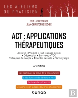 Bertrand.pt - Act : Applications Thérapeutiques ; Anxiété, Phobies, Tca, Image De Soi, Dépression, Burn-Out, Toc, Thérapies De Couple, Troubles Sexuels, Fibromyalgie (3e Édition)