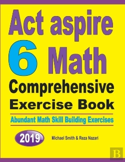 Bertrand.pt - Act Aspire 6 Math Comprehensive Exercise Book
