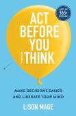 Act Before You Overthink