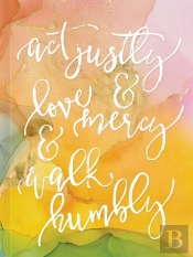 Act Justly, Love Mercy, And Walk Humbly Hardcover Journal