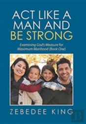Act Like A Man And Be Strong