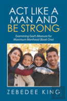Act Like A Man And Be Strong