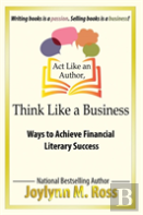Act Like An Author, Think Like A Business