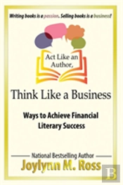 Act Like An Author, Think Like A Business