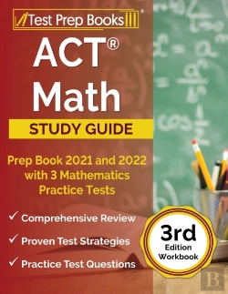 Bertrand.pt - Act Math Prep Book 2021 And 2022 With 3 Mathematics Practice Tests (3rd Edition Workbook)