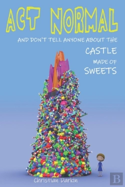 Bertrand.pt - Act Normal And Don'T Tell Anyone About The Castle Made Of Sweets