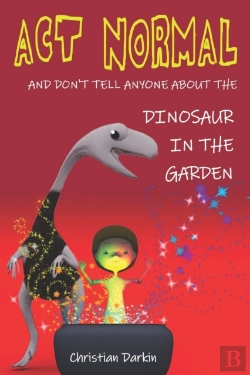 Bertrand.pt - Act Normal - And Don'T Tell Anyone About The Dinosaur In The Garden