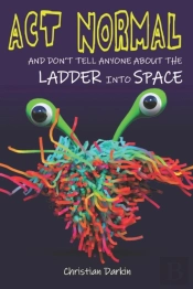 Act Normal And Don'T Tell Anyone About The Ladder Into Space