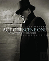 Act One Scene One: An Actor'S Workbook