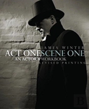 Act One Scene One: An Actor'S Workbook